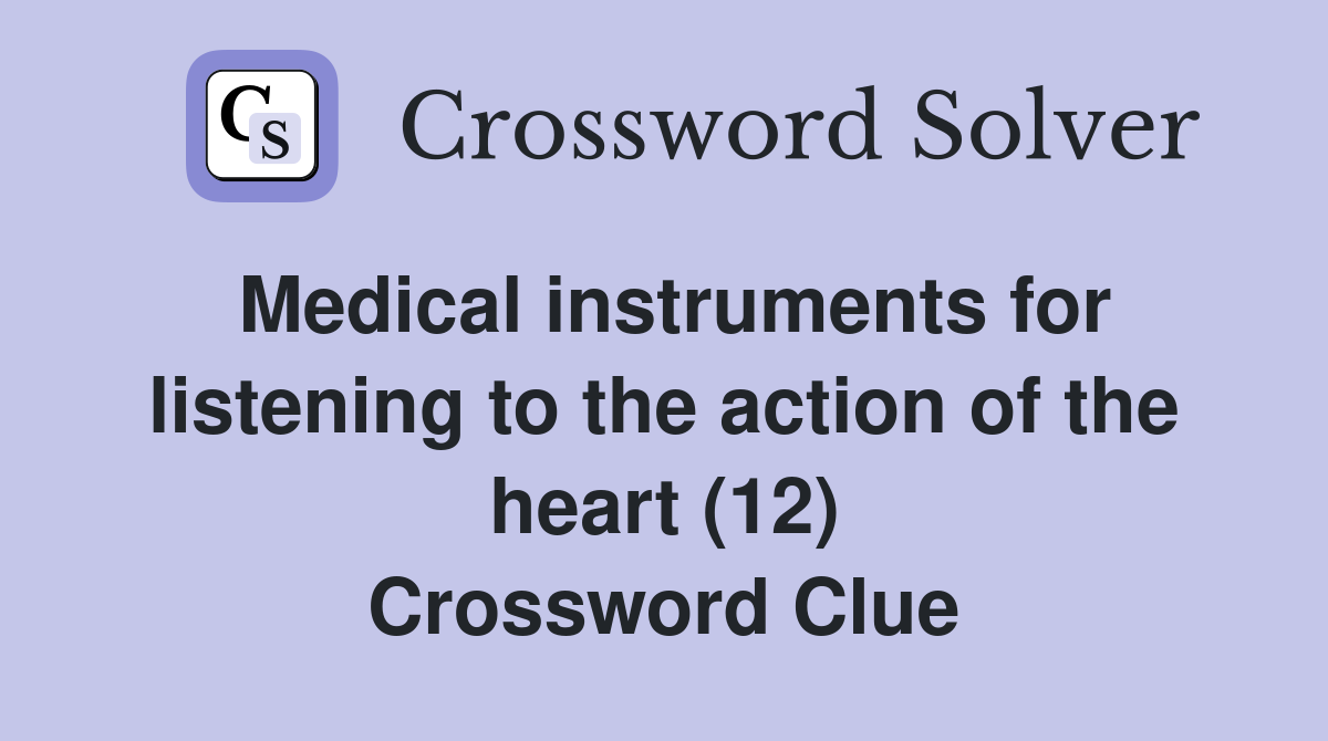 Medical instruments for listening to the action of the heart (12